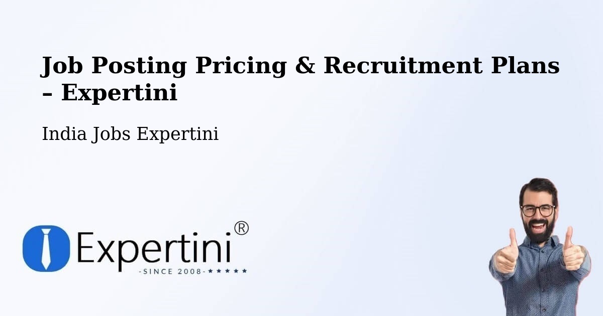 Job Posting Pricing & Recruitment Plans – Teonthar - Teonthar, India Jobs Expertini